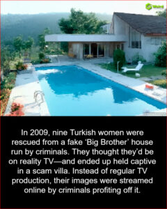 Inside the Sinister Fake ‘Big Brother’ House Where Nine Turkish Women Were Trapped and Rescued in 2009