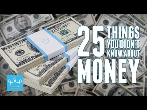 25 Things You Didn't Know About Money!