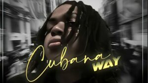 CubanaWay’s “We Flooring Out” Drops a Genre-Bending Mix That’s Turning Heads – Are You Ready to Dive In?