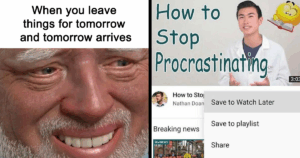 24 Hilariously Relatable Memes That Perfectly Capture the Art of Procrastination—and Why You Can’t Stop Doing It